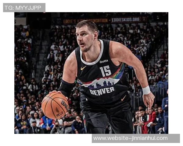 便士哈达威力挺约基奇称其从不敷衍比赛展现真实实力